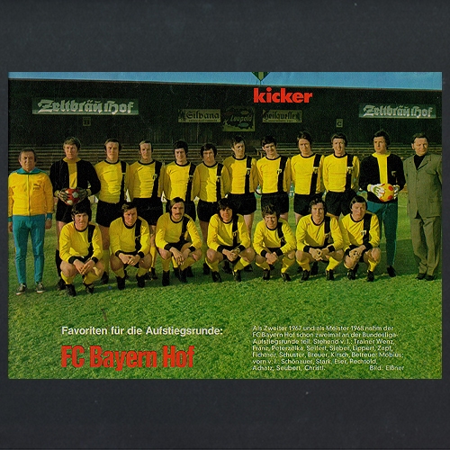 kicker: Favoriten für die Aufstiegsrunde: FC Bayern Hof: Als Zweiter 1967 und als Meister 1968 nahm der FC Bayern Hof schon zweimal an der Bundesliga-Aufstiegsrunde teil. Stehend v.l.: Trainer Wenz, Franz, Peterzelka, Seifert, Sieber, Lippert, Zapf, Fichtner, Schuster, Breuer, Kirsch, Betreuer Möbius; vorn v.l.: Schönauer, Stark, Eser, Pechtold, Achatz, Seubert, Christl. Bild: Eißner; Leihgabe von Thomas Lippert